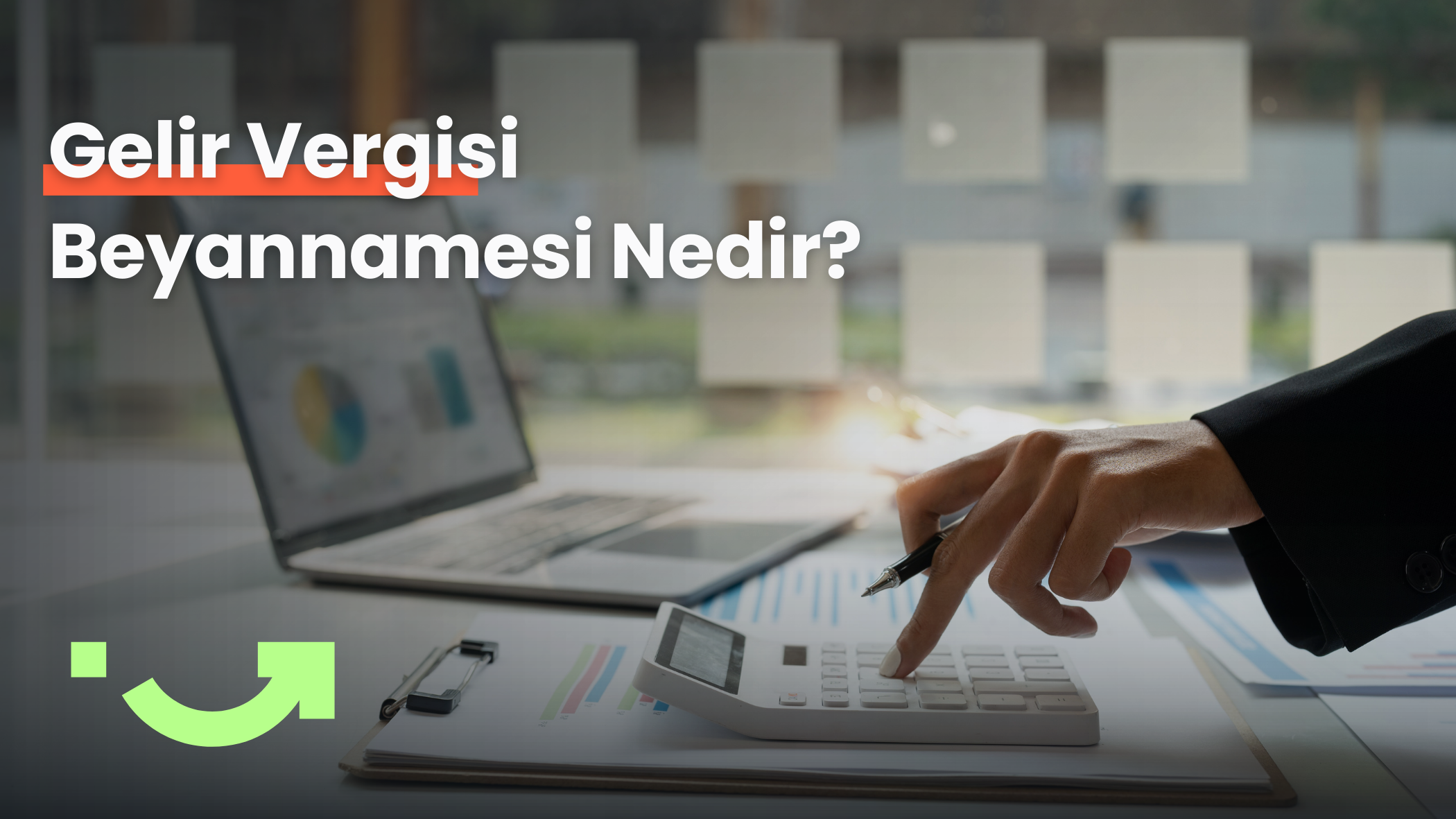 Gelir Vergisi Beyannamesi Nedir?
