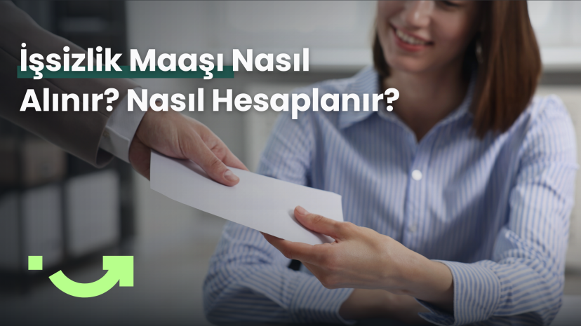 İşsizlik Maaşı Nasıl Alınır? Nasıl Hesaplanır?