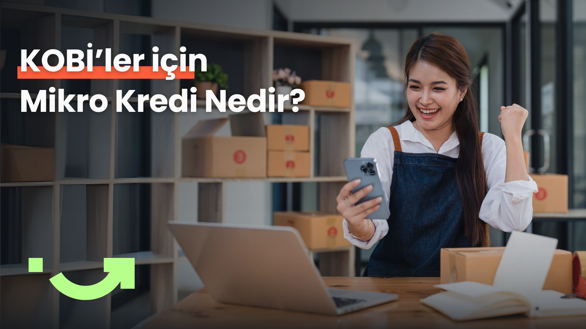 Kadın KOBİ’ler için Mikro Kredi Nedir? Başvuru Şartları Nelerdir?