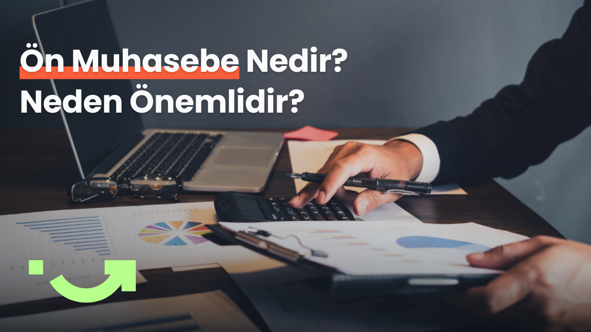 Ön Muhasebe Nedir? Neden Önemlidir?