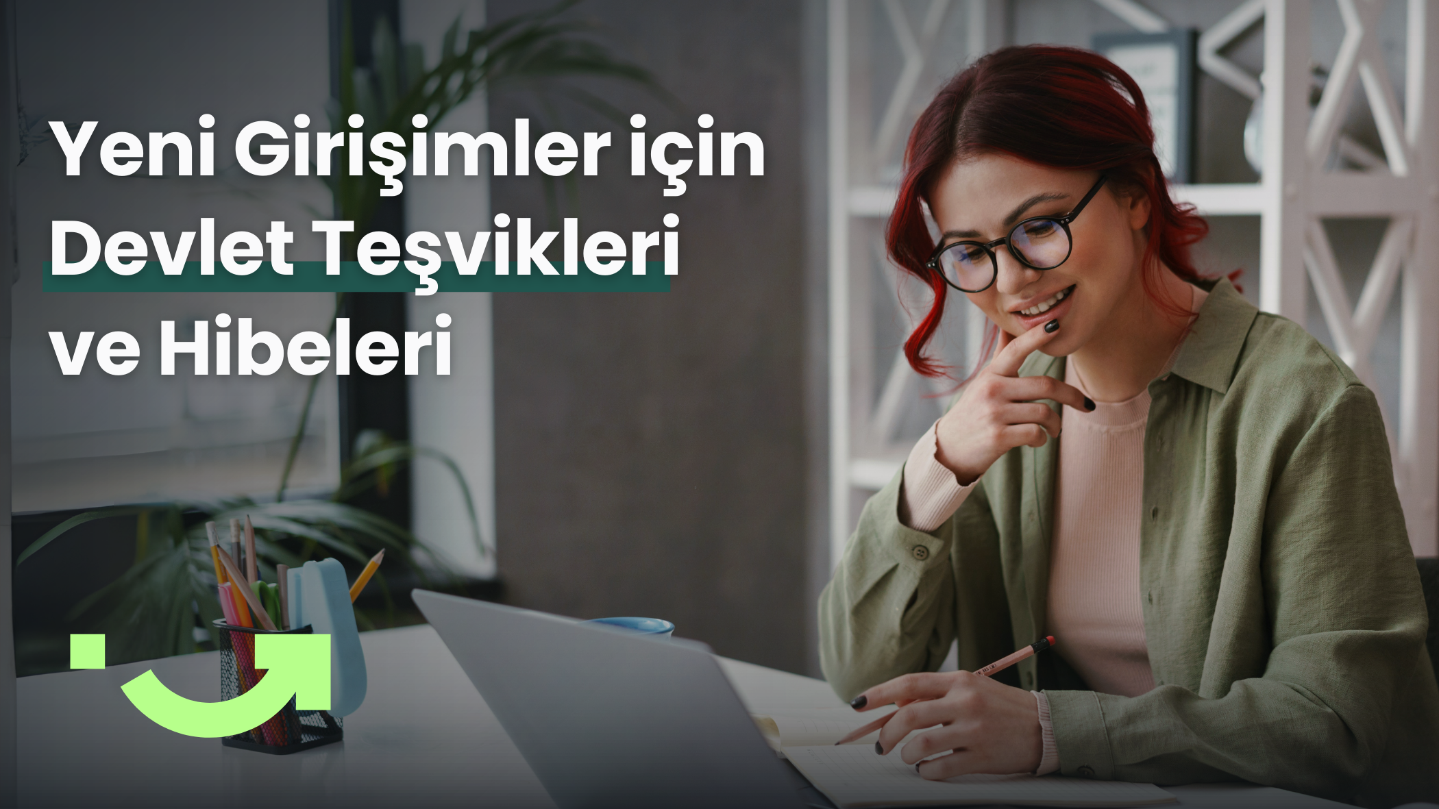 Yeni Girişimler için 2025 Devlet Teşvikleri ve Hibeler