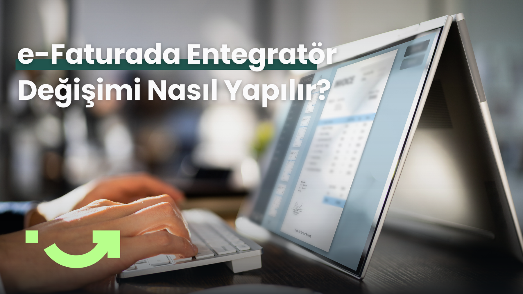 e-Faturada Entegratör Değişimi Nasıl Yapılır?