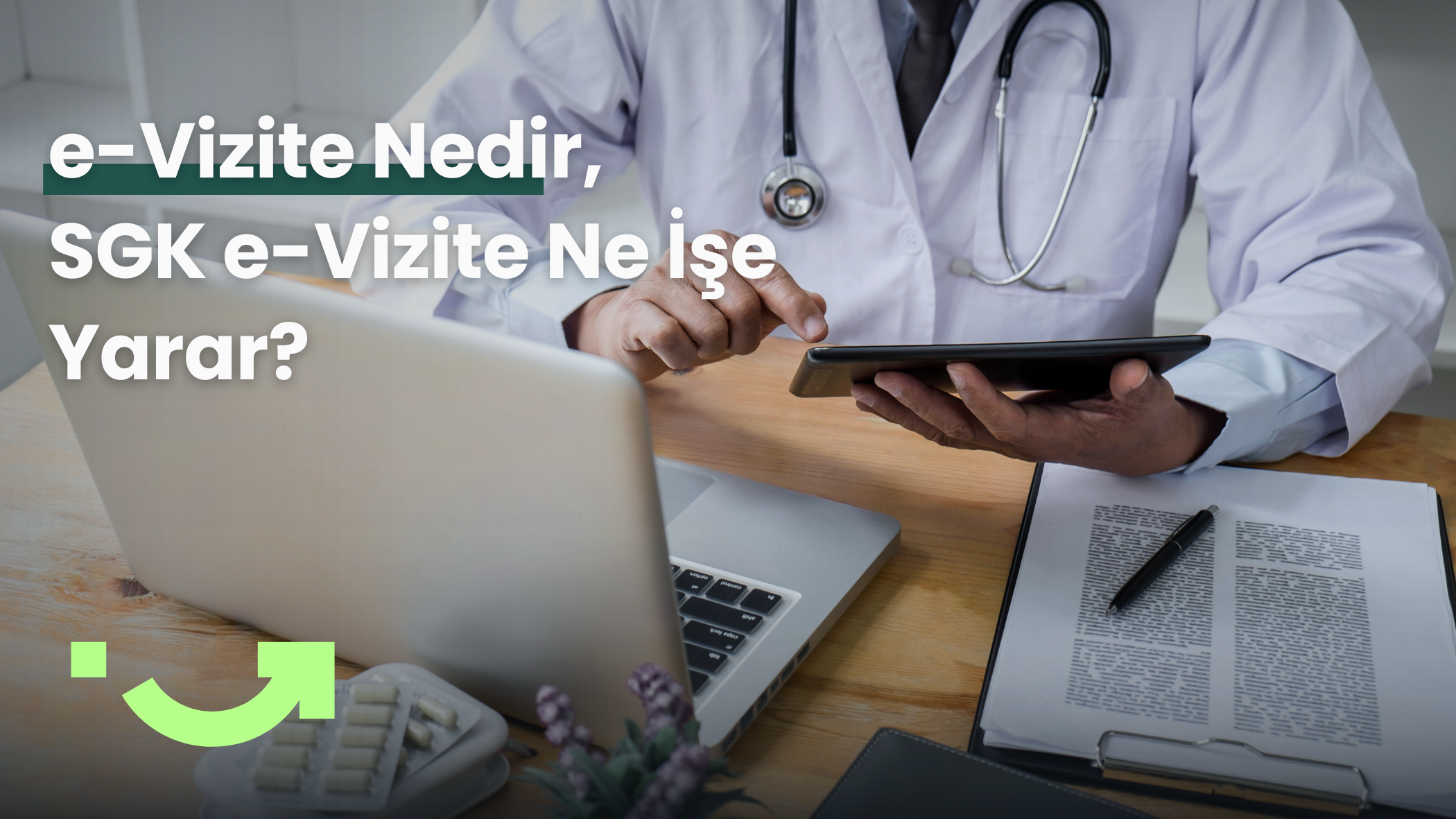 e-Vizite Nedir, SGK e-Vizite Ne İşe Yarar?