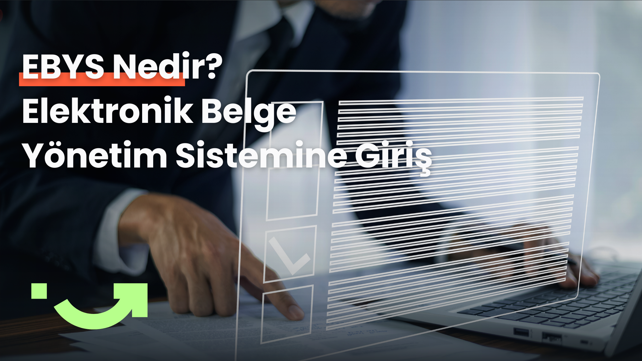 EBYS Nedir? Elektronik Belge Yönetim Sistemine Giriş