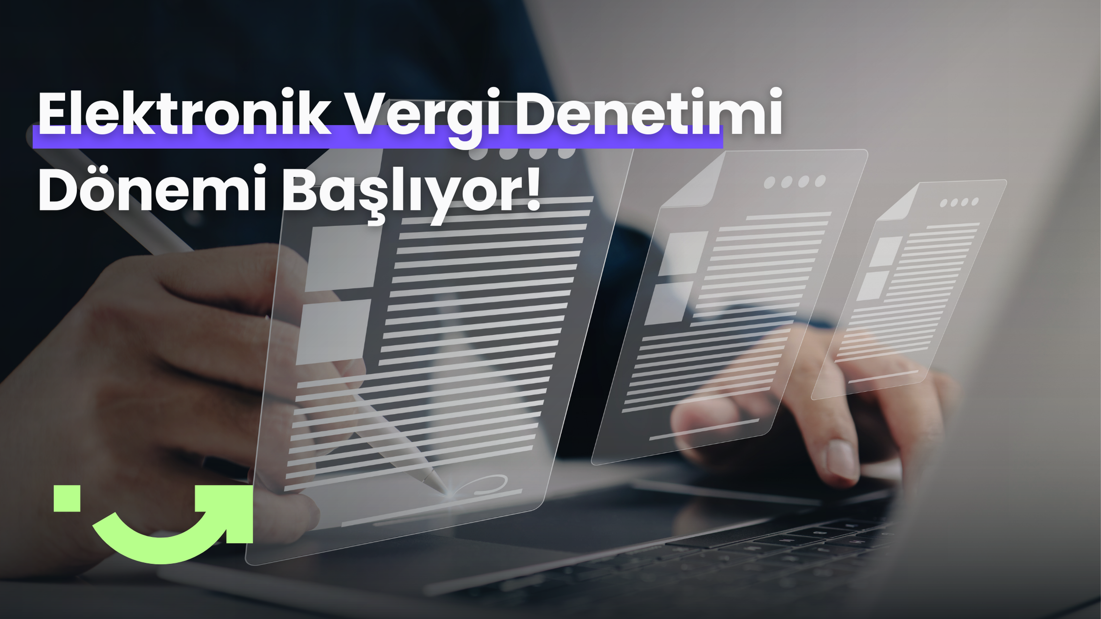 Elektronik Vergi Denetimi Dönemi Başlıyor!