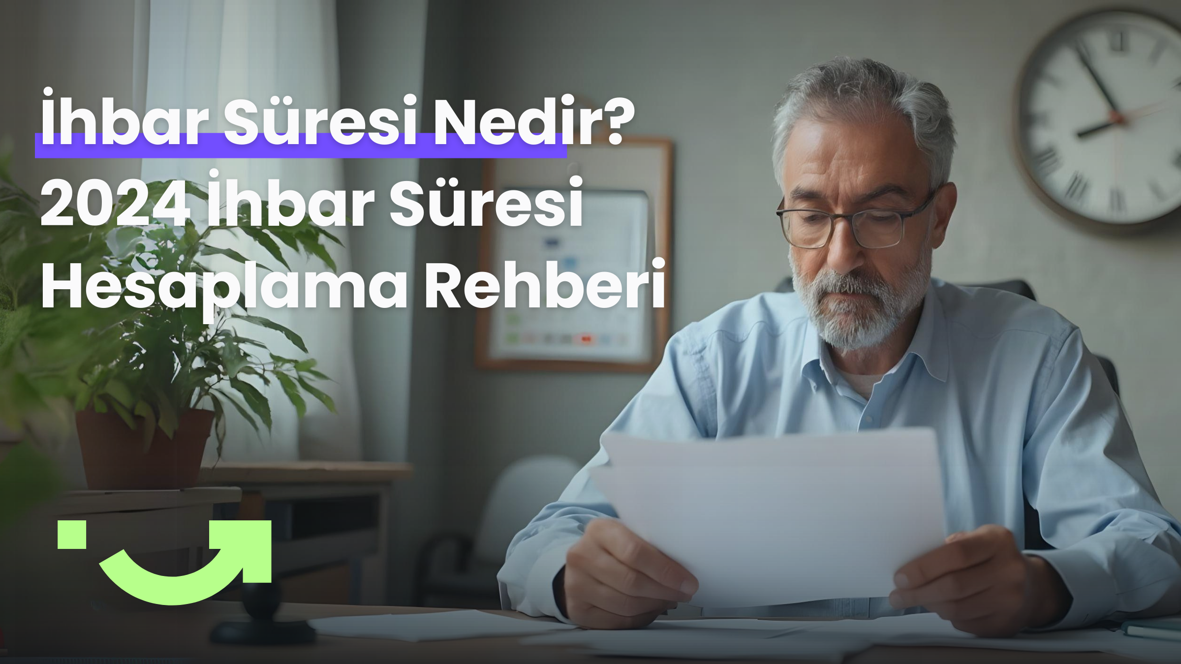 İhbar Süresi Nedir? 2025 İhbar Süresi Hesaplama Rehberi