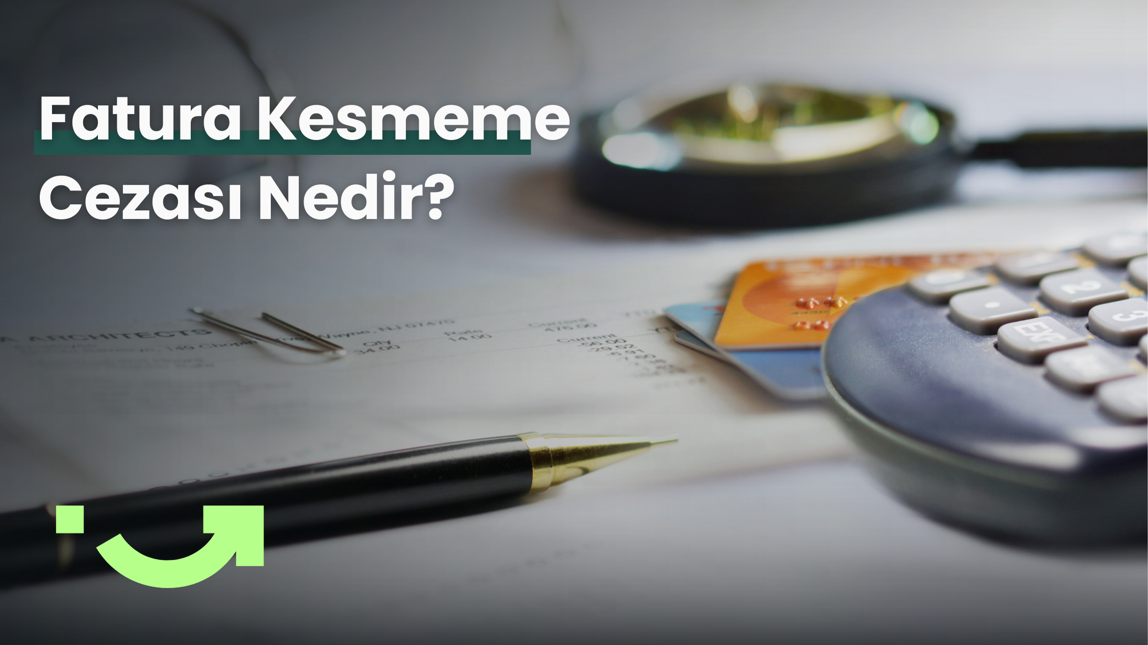 Fatura Kesmeme Cezası Nedir? 2025 Yılında Ne Kadardır?
