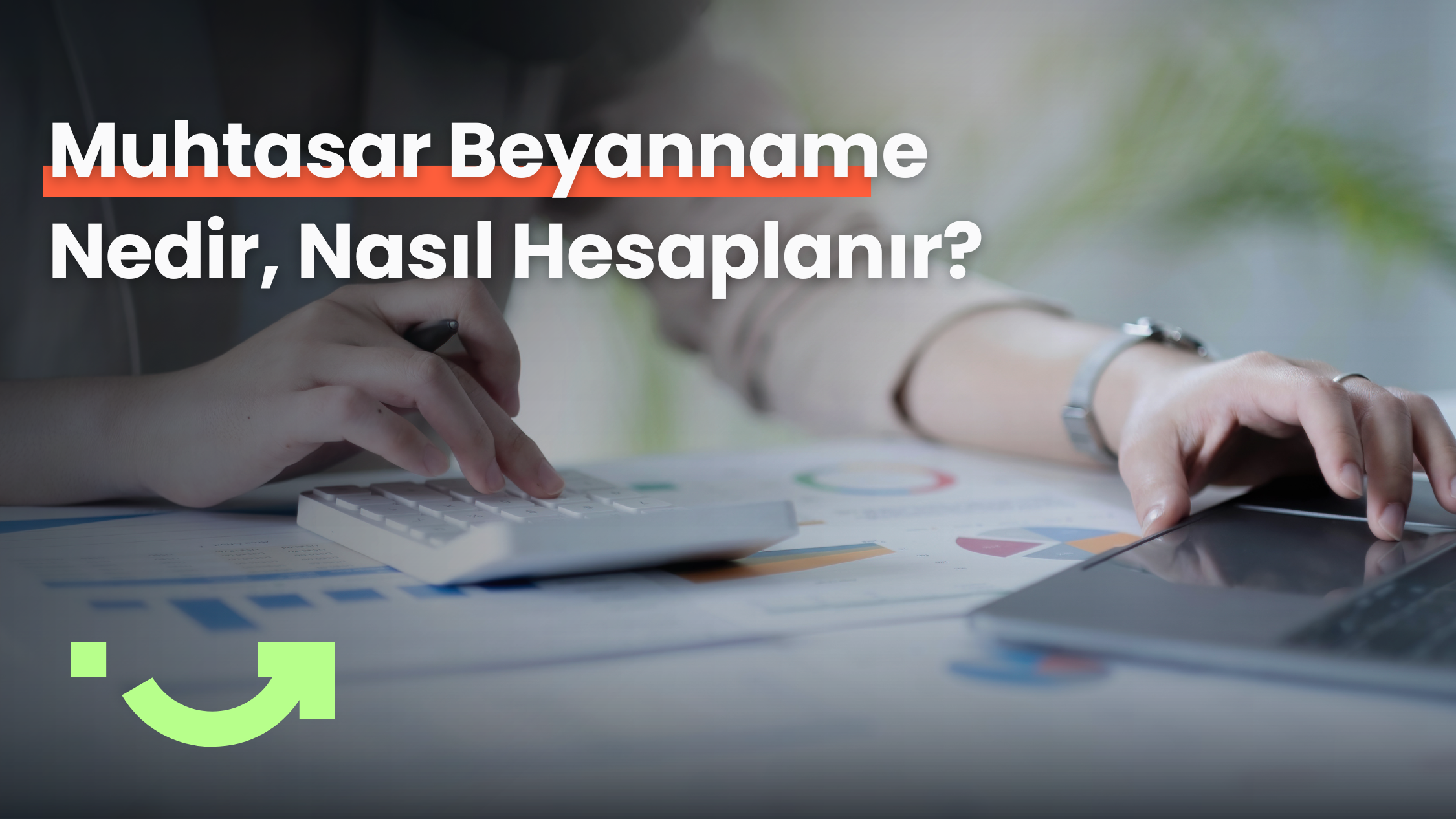 Muhtasar Beyanname Nedir, Nasıl Hesaplanır?
