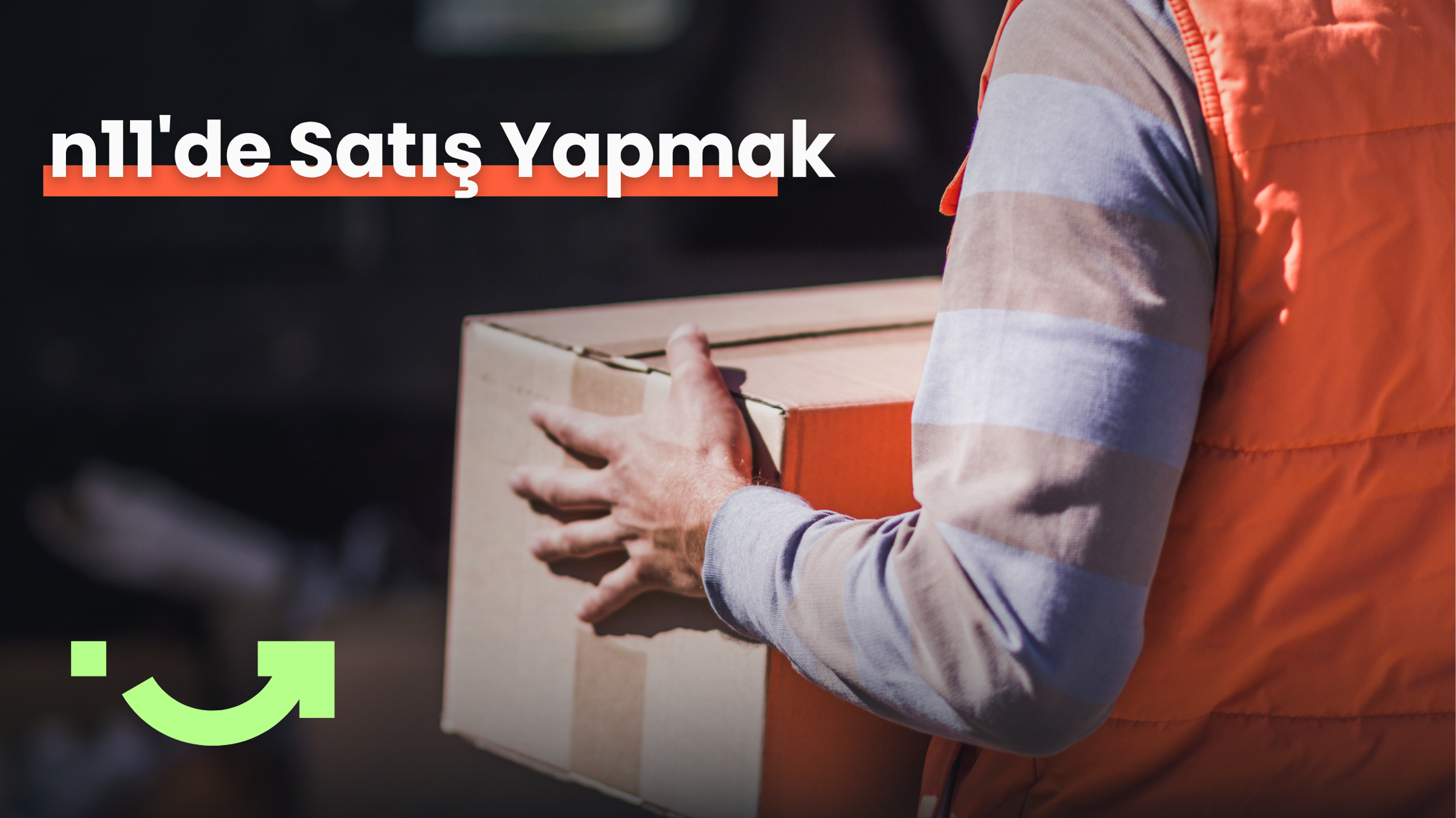 n11’de Satış Yapmak için Bilmeniz Gerekenler